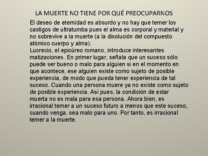 LA MUERTE NO TIENE POR QUÉ PREOCUPARNOS El deseo de eternidad es absurdo y