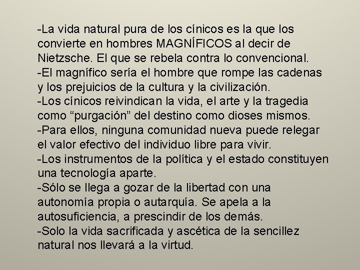 -La vida natural pura de los cínicos es la que los convierte en hombres