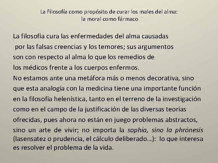 La Filosofía como propósito de curar los males del alma: la moral como fármaco