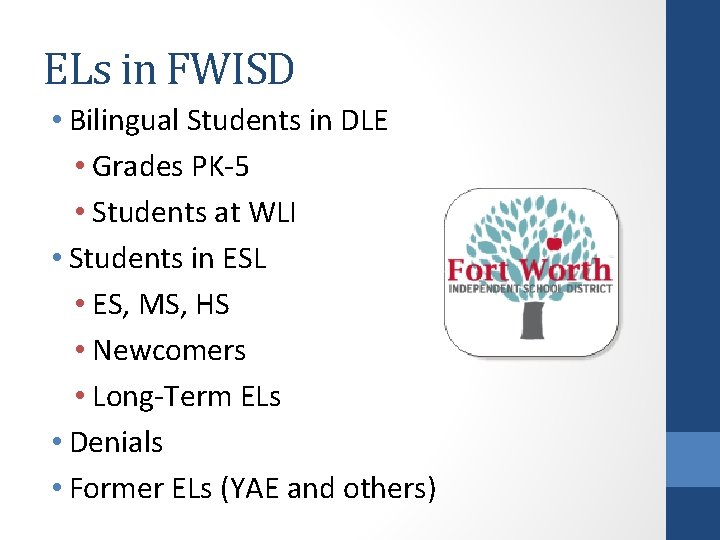 ELs in FWISD • Bilingual Students in DLE • Grades PK-5 • Students at