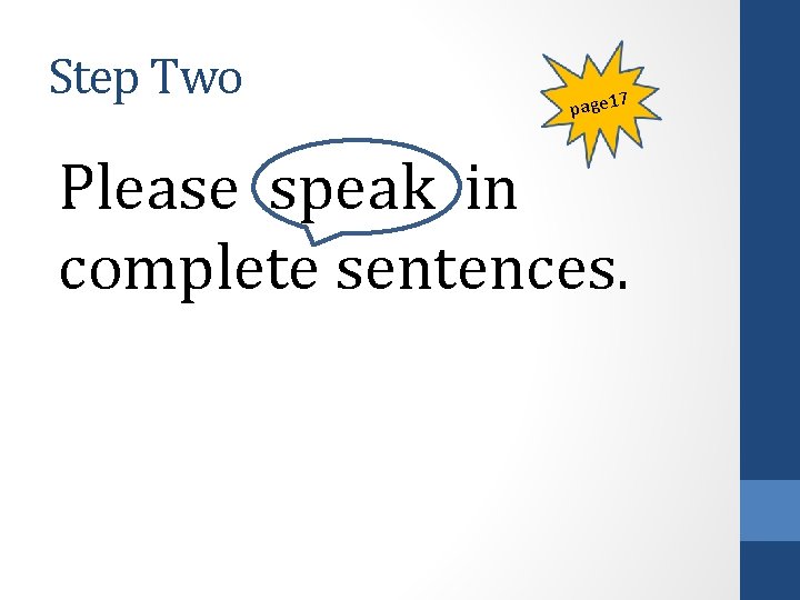 Step Two page 17 Please speak in complete sentences. 