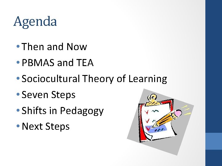 Agenda • Then and Now • PBMAS and TEA • Sociocultural Theory of Learning