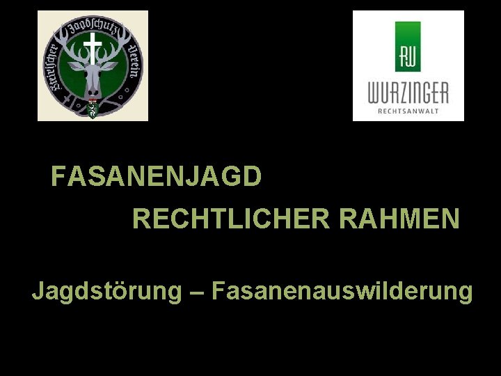 FASANENJAGD RECHTLICHER RAHMEN Jagdstörung – Fasanenauswilderung 