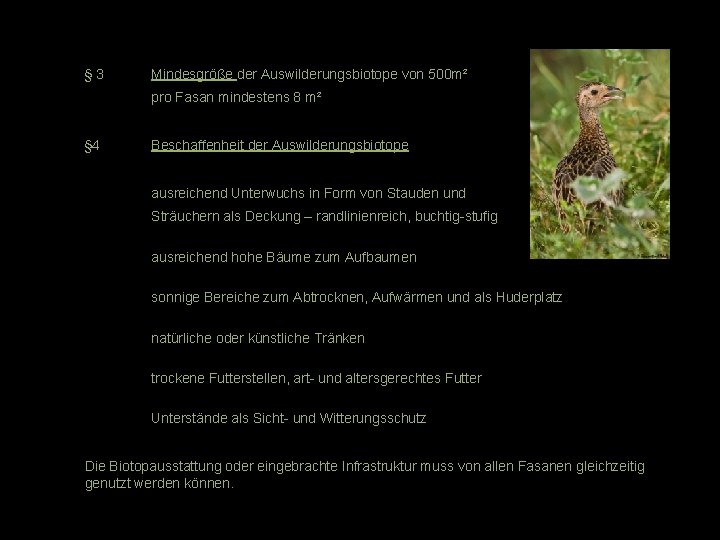 § 3 Mindesgröße der Auswilderungsbiotope von 500 m² pro Fasan mindestens 8 m² § § 3 Mindesgröße der Auswilderungsbiotope von 500 m² pro Fasan mindestens 8 m² §
