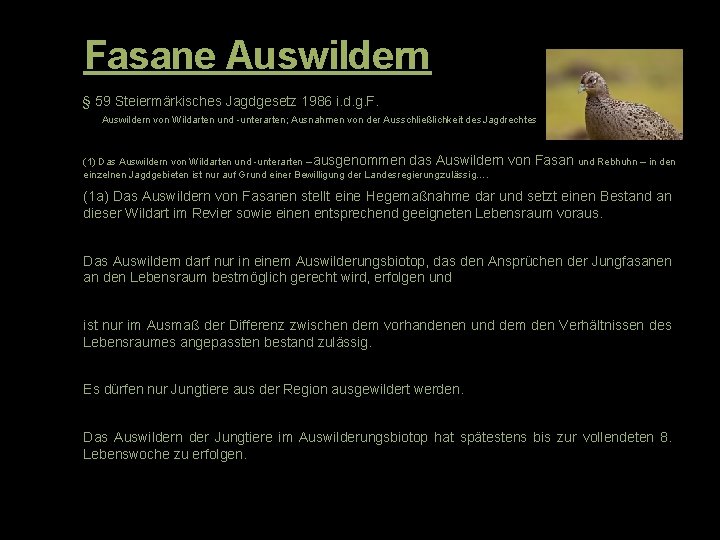 Fasane Auswildern § 59 Steiermärkisches Jagdgesetz 1986 i. d. g. F. Auswildern von Wildarten