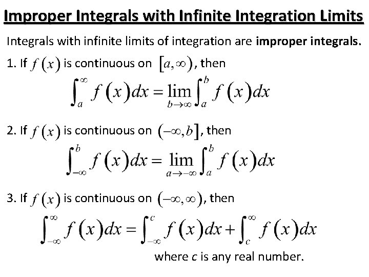 Improper Integrals with Infinite Integration Limits Integrals with infinite limits of integration are improper Improper Integrals with Infinite Integration Limits Integrals with infinite limits of integration are improper