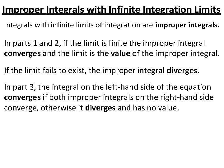 Improper Integrals with Infinite Integration Limits Integrals with infinite limits of integration are improper Improper Integrals with Infinite Integration Limits Integrals with infinite limits of integration are improper