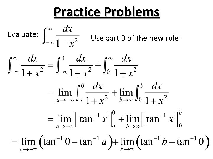 Practice Problems Evaluate: Use part 3 of the new rule: Practice Problems Evaluate: Use part 3 of the new rule: