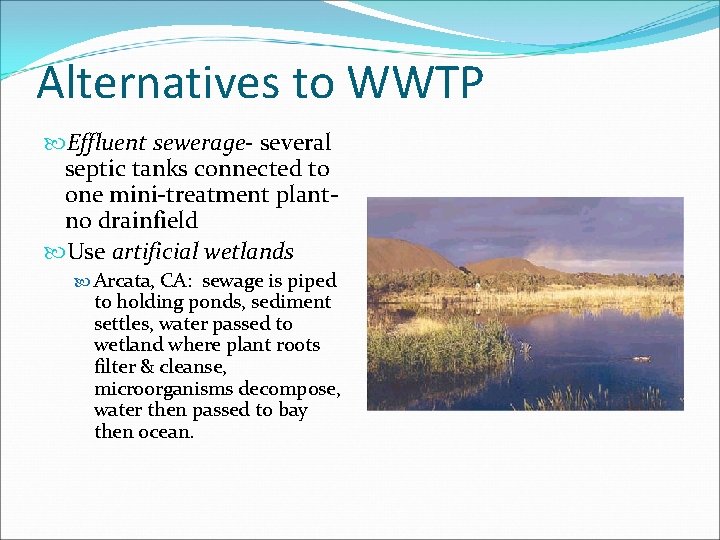Alternatives to WWTP Effluent sewerage- several septic tanks connected to one mini-treatment plantno drainfield