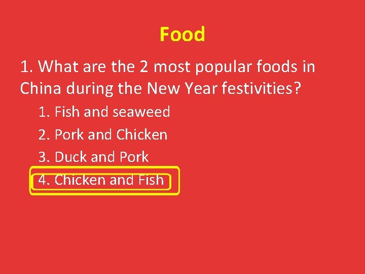 Food 1. What are the 2 most popular foods in China during the New