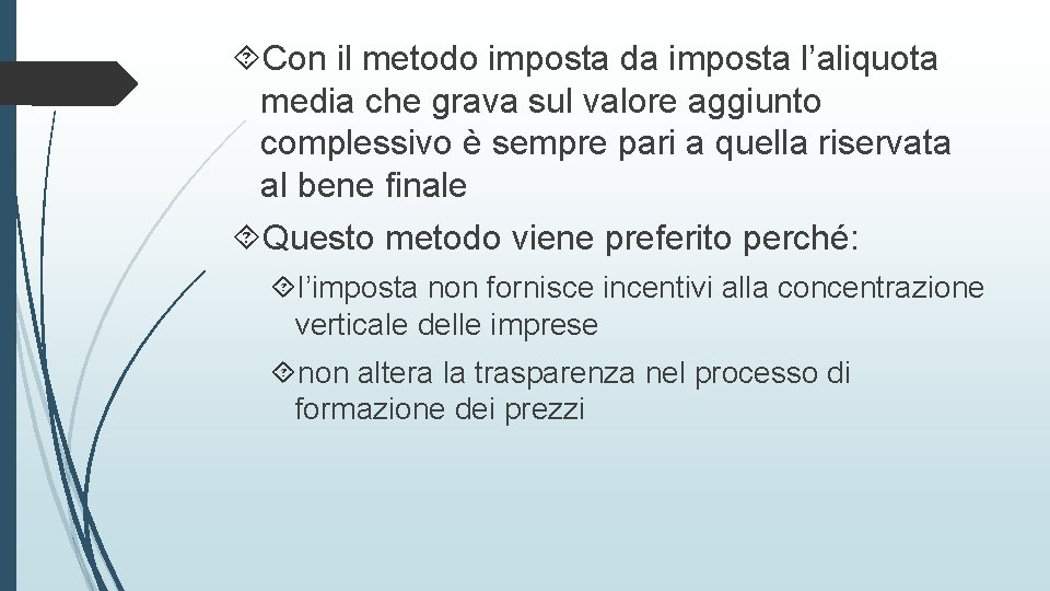  Con il metodo imposta da imposta l’aliquota media che grava sul valore aggiunto