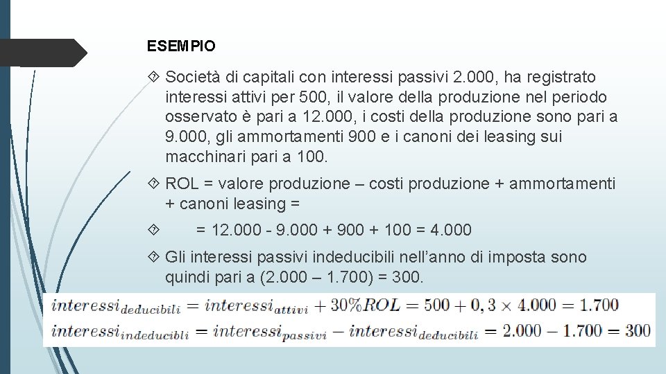 ESEMPIO Società di capitali con interessi passivi 2. 000, ha registrato interessi attivi per