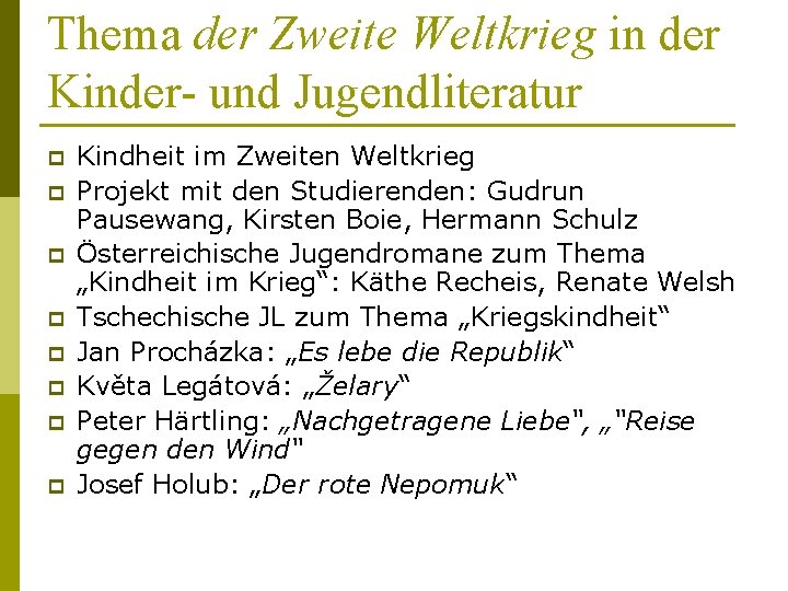 Thema der Zweite Weltkrieg in der Kinder- und Jugendliteratur p p p p Kindheit