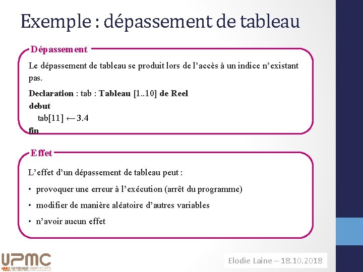 Exemple : dépassement de tableau Dépassement Le dépassement de tableau se produit lors de