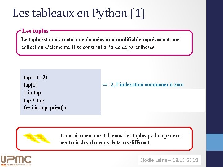 Les tableaux en Python (1) Les tuples Le tuple est une structure de données