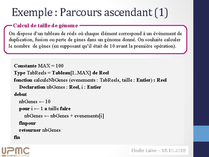 Exemple : Parcours ascendant (1) Calcul de taille de génome On dispose d’un tableau