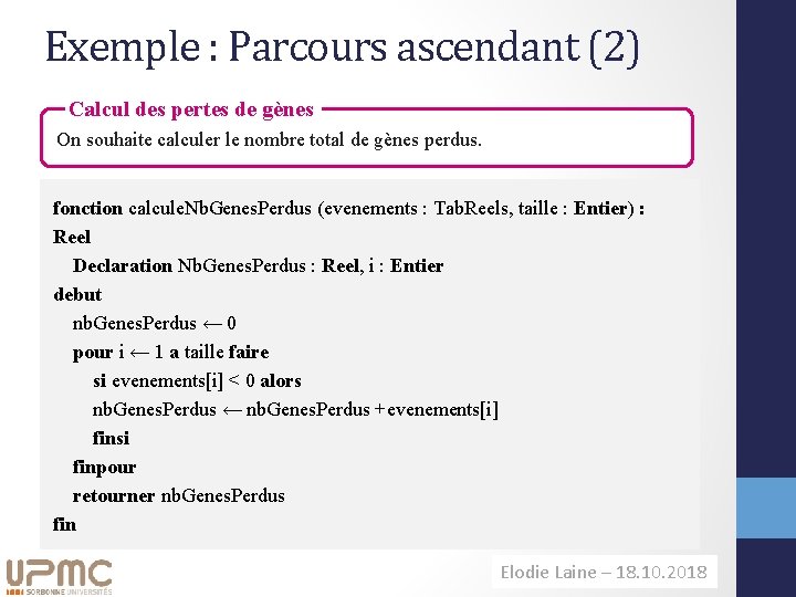 Exemple : Parcours ascendant (2) Calcul des pertes de gènes On souhaite calculer le