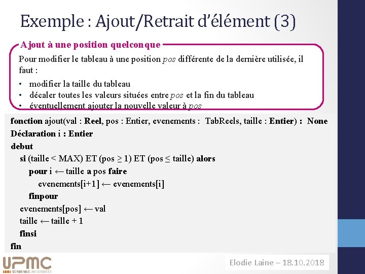 Exemple : Ajout/Retrait d’élément (3) Ajout à une position quelconque Pour modifier le tableau