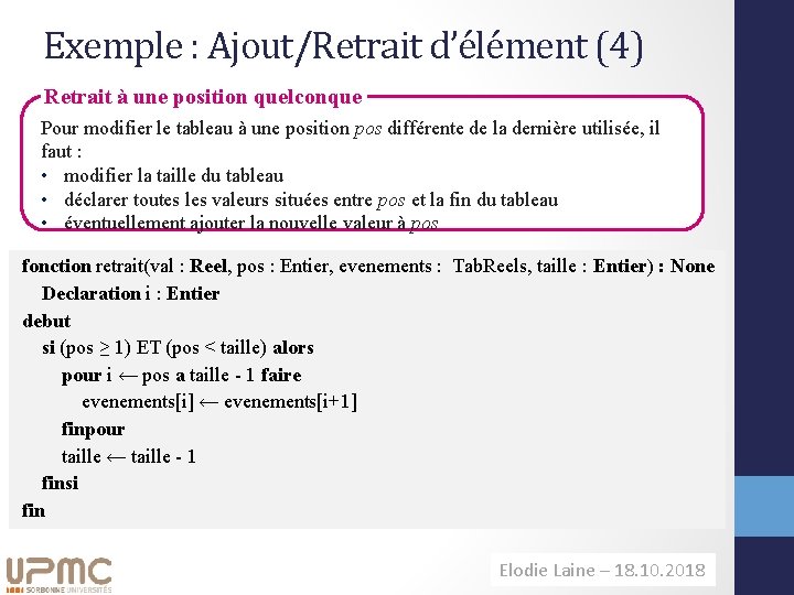 Exemple : Ajout/Retrait d’élément (4) Retrait à une position quelconque Pour modifier le tableau