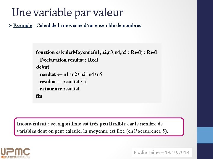 Une variable par valeur Ø Exemple : Calcul de la moyenne d’un ensemble de
