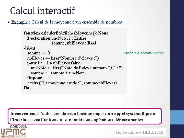 Calcul interactif Ø Exemple : Calcul de la moyenne d’un ensemble de nombres fonction