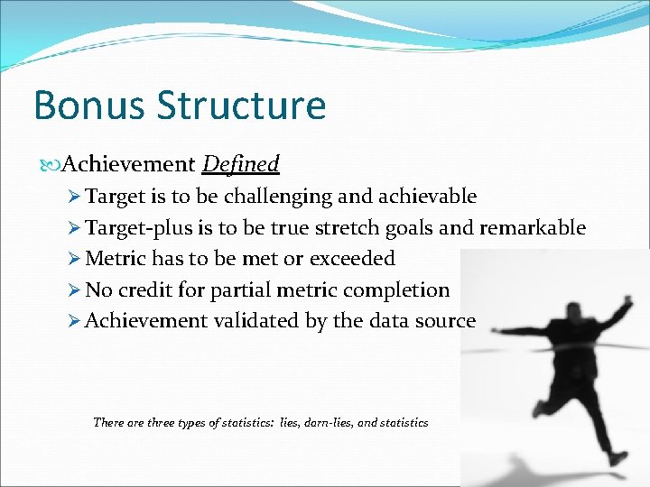 Bonus Structure Achievement Defined Ø Target is to be challenging and achievable Ø Target-plus