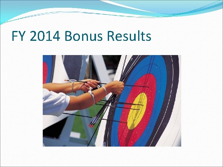 FY 2014 Bonus Results 