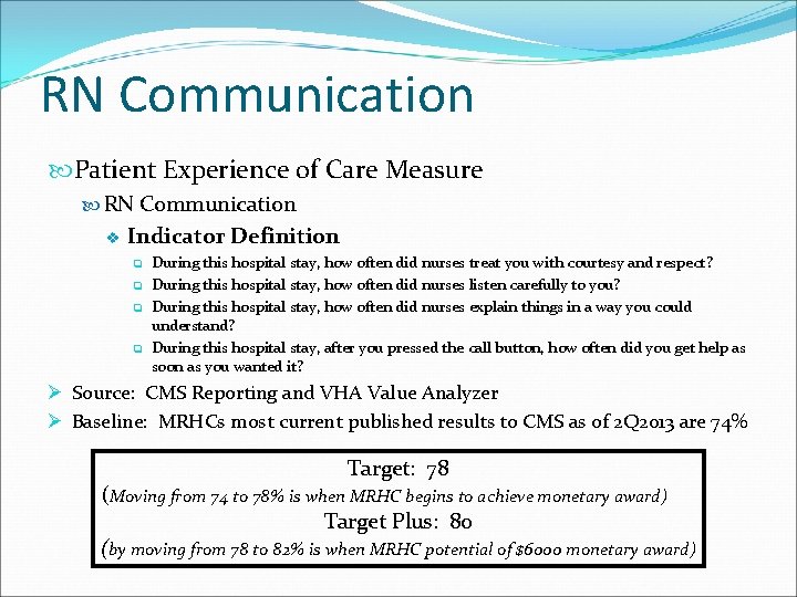 RN Communication Patient Experience of Care Measure RN Communication v Indicator Definition q q