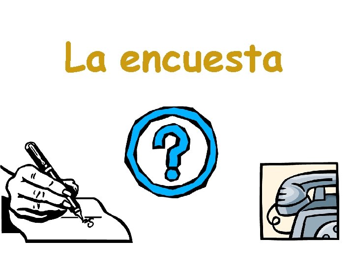 La encuesta 