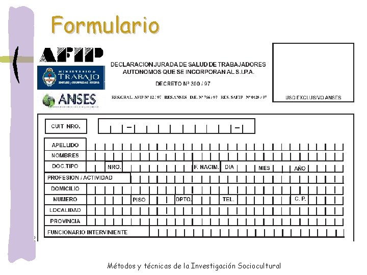 Formulario Métodos y técnicas de la Investigación Sociocultural 