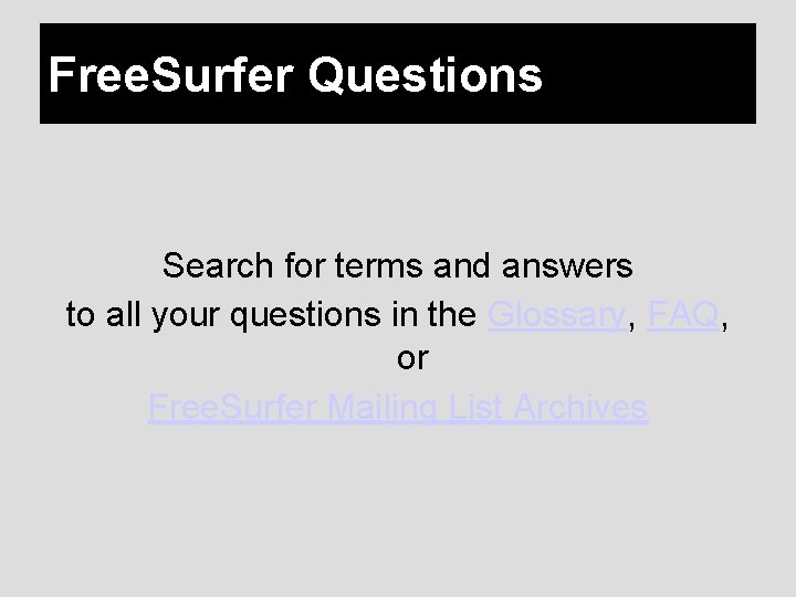 Free. Surfer Questions Search for terms and answers to all your questions in the