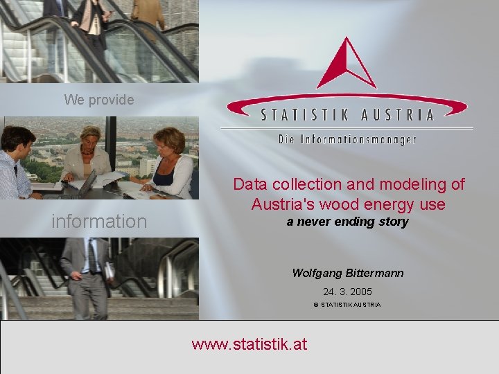 We provide information Data collection and modeling of Austria's wood energy use a never