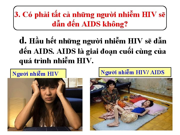 3. Có phải tất cả những người nhiễm HIV sẽ dẫn đến AIDS không?