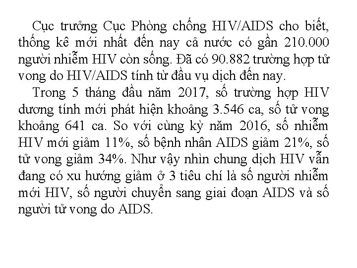 Cục trưởng Cục Phòng chống HIV/AIDS cho biết, thống kê mới nhất đến nay