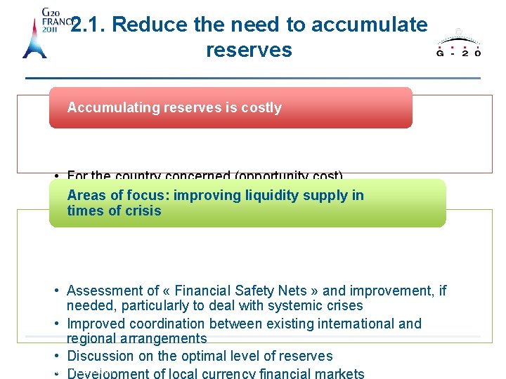2. 1. Reduce the need to accumulate reserves Accumulating reserves is costly • For