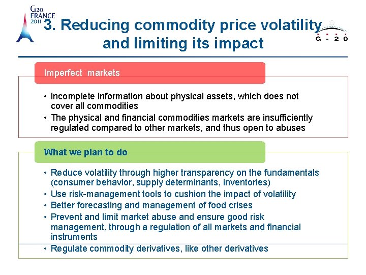 3. Reducing commodity price volatility and limiting its impact Imperfect markets • Incomplete information
