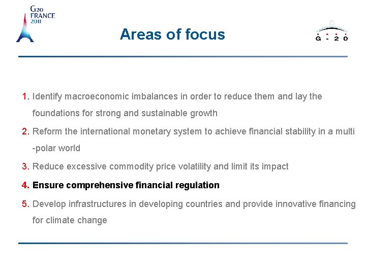 Areas of focus 1. Identify macroeconomic imbalances in order to reduce them and lay