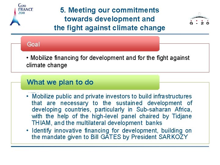 5. Meeting our commitments towards development and the fight against climate change Goal •