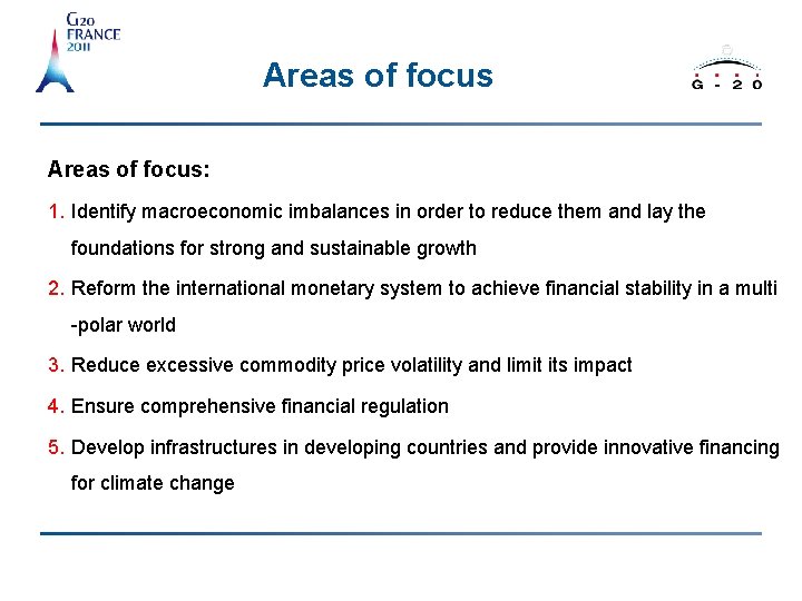 Areas of focus: 1. Identify macroeconomic imbalances in order to reduce them and lay