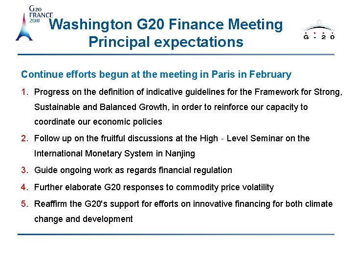 Washington G 20 Finance Meeting Principal expectations Continue efforts begun at the meeting in