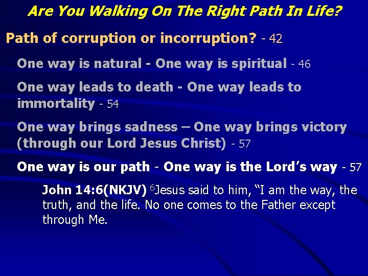 Are You Walking On The Right Path In Life? Path of corruption or incorruption?