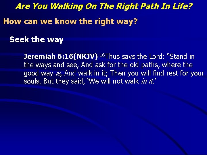 Are You Walking On The Right Path In Life? How can we know the