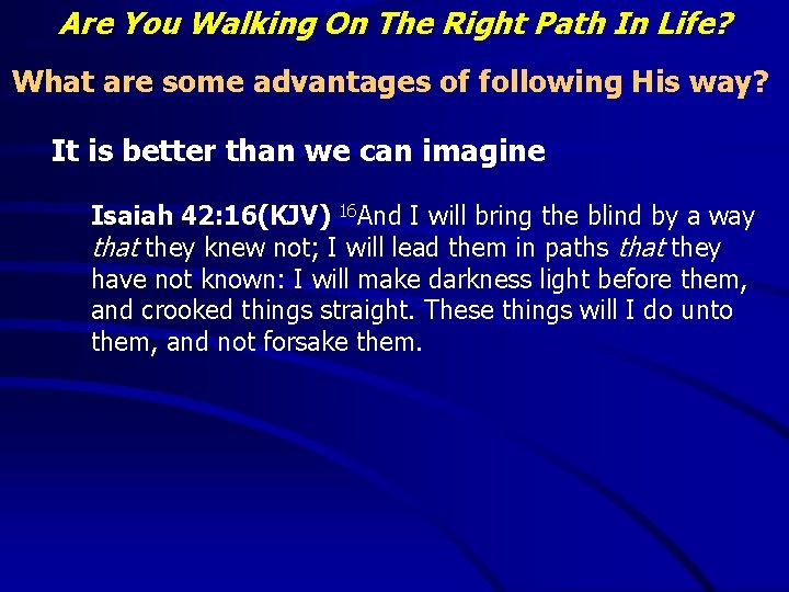 Are You Walking On The Right Path In Life? What are some advantages of