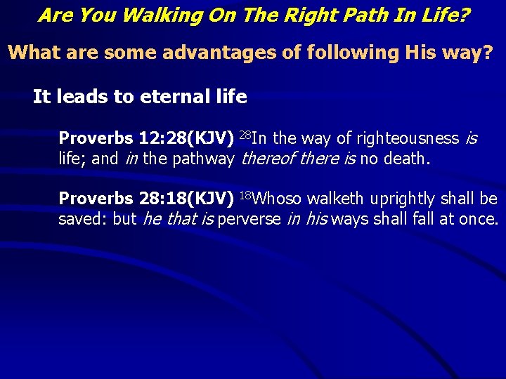 Are You Walking On The Right Path In Life? What are some advantages of