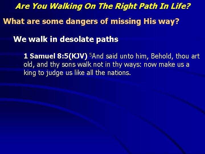 Are You Walking On The Right Path In Life? What are some dangers of