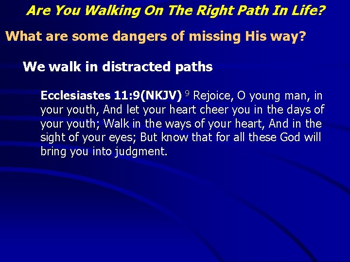 Are You Walking On The Right Path In Life? What are some dangers of