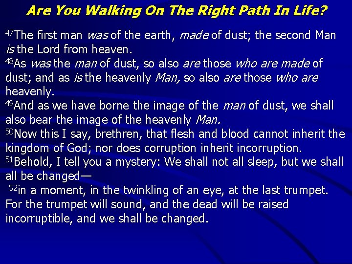 Are You Walking On The Right Path In Life? first man was of the