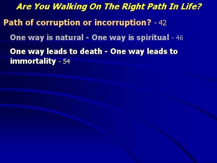 Are You Walking On The Right Path In Life? Path of corruption or incorruption?