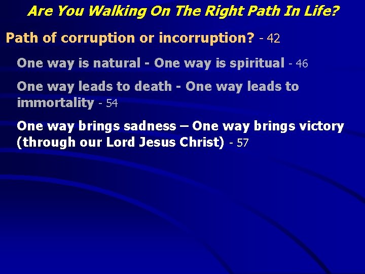 Are You Walking On The Right Path In Life? Path of corruption or incorruption?