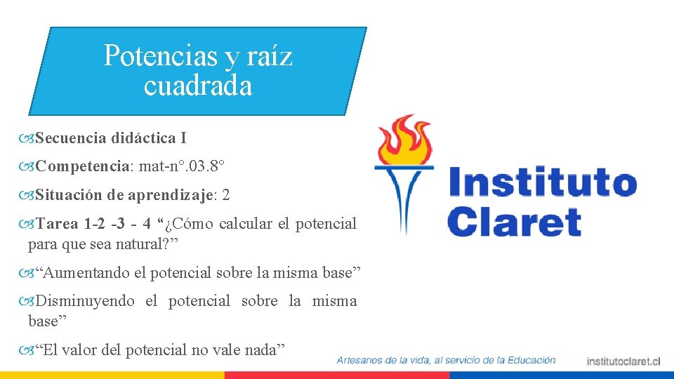 Potencias y raíz cuadrada Secuencia didáctica I Competencia: mat-n°. 03. 8° Situación de aprendizaje: